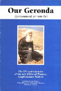Our Geronda: Life And Miracles Of Elder Amphilochios Of Patmos